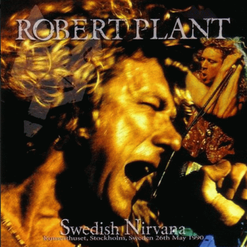 Robert Plant : Swedish Nirvana